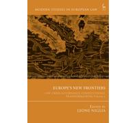 Europe’s New Frontiers, Volume 1 : Law, Crisis, Governance, Constitutional Transformations