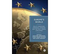 Europe’s World: Policy Paradigms, Strategic Thinking and the Anti-Liberal Challenge