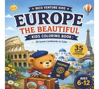 Europe the Beautiful: A Coloring Adventure for Young Explorers: A Kids Coloring Adventure Through 11 Countries and 35 Famous Landmarks | Passport ... and Educational Exploration for Ages 6-12
