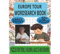 Europe Tour Wordsearch: Large Print Puzzle Book of European Cities, Landmarks, Rivers & More - 50+ Puzzles with Solutions and Country Matches