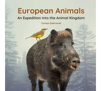 European Animals: An Expedition into the Animal Kingdom