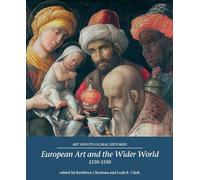 European Art and the Wider World 1350-1550 (Art and its Global Histories)