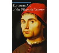 European Art of the Fifteenth Century (Art Through the Centuries) (Getty Publications -)
