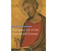 European Art of the Fourteenth Century (Art Through the Centuries) (Getty Publications -)