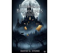 European Bloodlines: Ancient Lycanthrope Families and Medieval Transformation Testimonies (BLOOD MOON ARCHIVES: GLOBAL WEREWOLF ENCOUNTERS)