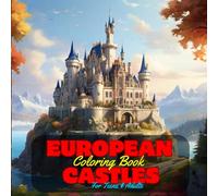 European Castles Coloring Book for Teens and Adults: 50 Unique Coloring Pages Medieval Architecture Designs for Mindfulness Anxiety Stress Relief and ... for Fun Activity. (Castles Coloring Books)