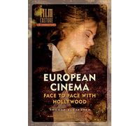 European Cinema: Face to Face with Hollywood (Film Culture in Transition)