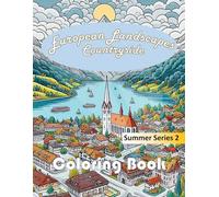 European Countryside Landscape Coloring Book (Summer Series 2): Color Your Way Through the Serenity of Northern Europe's Idyllic Vistas