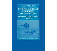 European Defence Equipment Collaboration: Britain’s Involvement, 1957-87 (RUSI Defence Studies)