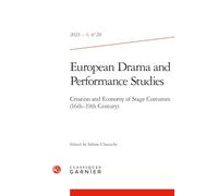 European Drama and Performance Studies: Creation and Economy of Stage Costumes (16th-19th Century): 2023 - 1, n° 20 (European Drama and Performance Studies, 1,20)