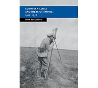 European Elites and Ideas of Empire, 1917-1957 (New Studies in European History)