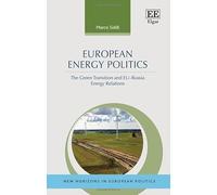 European Energy Politics: The Green Transition and EU-Russia Energy Relations (New Horizons in European Politics series)