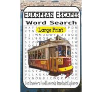 European Escapes: Word Search Adventures Through History & Culture: 55 Puzzles for Travelers, Food Lovers & Armchair Explorers - Easy to Difficult Challenges