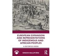European Expansion and Representations of Indigenous and African Peoples: A Distorted Vision