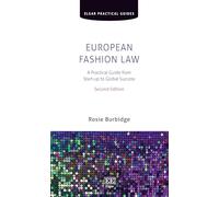 European Fashion Law: A Practical Guide from Start-up to Global Success: Second Edition (Elgar Practical Guides)