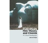 European Film Theory and Cinema: A Critical Introduction