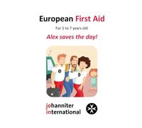 European First Aid for 5 to 7 years old: Alex saves the day