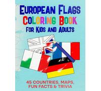 European Flags Coloring Book: Fun & Educational Activity for Kids and Adults: Learn and Color the Flags of 45 European Countries - Includes Fun Facts, Riddles, and a Knowledge Quiz!