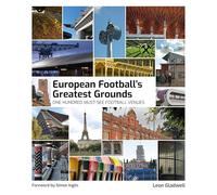 European Football's Greatest Grounds: One Hundred Must-See Football Venues (Football's Greatest Grounds)