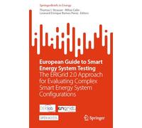 European Guide to Smart Energy System Testing: The ERIGrid 2.0 Approach for Evaluating Complex Smart Energy System Configurations (SpringerBriefs in Energy)