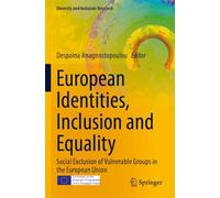 European Identities, Inclusion and Equality: Social Exclusion of Vulnerable Groups in the European Union (Diversity and Inclusion Research)