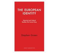 European Identity (Haus Curiosities) Historical and Cultural Realities We Cannot Deny