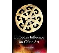 European Influences on Celtic Art: Patrons and Artists