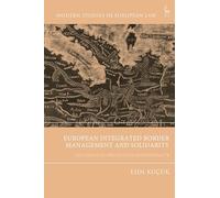 European Integrated Border Management and Solidarity: The Limits of Protection Responsibility (Modern Studies in European Law)