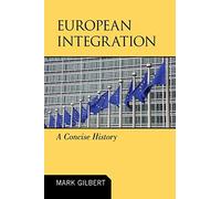 European Integration : A Concise History by Mark Gilbert (2011, Trade Paperback)