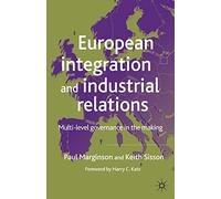 European Integration and Industrial Relations: Multi-Level Governance in the Making