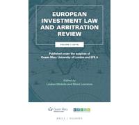 European Investment Law and Arbitration Review: Volume 1 (2016), Published Under the Auspices of Queen Mary University of London and Efila