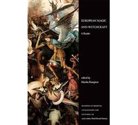 European Magic and Witchcraft: A Reader (Readings in Medieval Civilizations and Cultures)