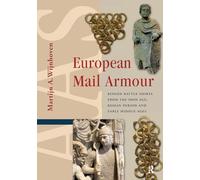 European Mail Armour: Ringed Battle Shirts from the Iron Age, Roman Period and Early Middle Ages (Amsterdam Archaeological Studies)