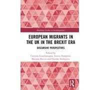European Migrants in the UK in the Brexit Era : Discursive Perspectives