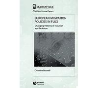 European Migration Policies in Flux: Changing Patterns of Inclusion and Exclusion (Chatham House Papers)