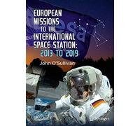 European Missions to the International Space Station – 2013 to 2019 – Springer Praxis Books