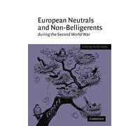 European Neutrals and Non-Belligerents during the Second World War