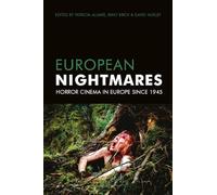 European Nightmares: Horror Cinema in Europe Since 1945