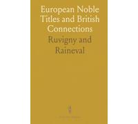 European Noble Titles and British Connections: A practical survey of foreign dignities, licenses, and lineage as recorded in Britain