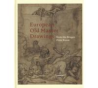 European Old Master Drawings: From the Bruges Print Room