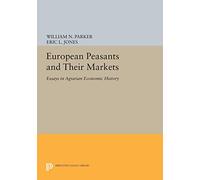 European Peasants and Their Markets: Essays in Agrarian Economic History (Princeton Legacy Library): 1371