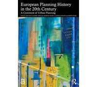 European Planning History in the 20th Century: A Continent of Urban Planning