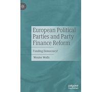 European Political Parties and Party Finance Reform: Funding Democracy?