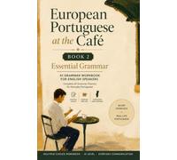 European Portuguese at the Café: Book 2 - Essential Grammar: A1 Grammar Workbook for English Speakers