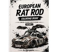 European Rat Rods: Volume 2: Brutal Black and White Coloring Book