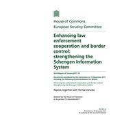 European Scrutiny Committee 6th Report. Enhancing law enforcement cooperation and border control: strengthening the Schengen Information System (House of Commons Paper) HC 301-vi