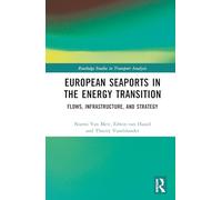 European Seaports in the Energy Transition: Flows, Infrastructure, and Strategy (Routledge Studies in Transport Analysis)