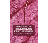 European Security and Transatlantic Relations after 9/11 and the Iraq War