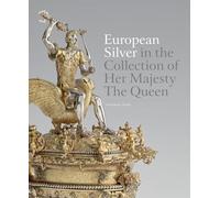 European Silver in the Collection of Her Majesty The Queen