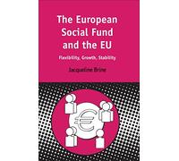 European Social Fund and the Eu: Flexibility, Growth, Stability: No. 11 (Contemporary European Studies)